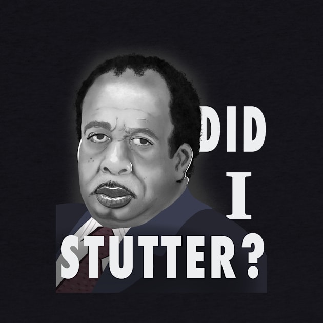 Did I Stutter? by Toni Tees